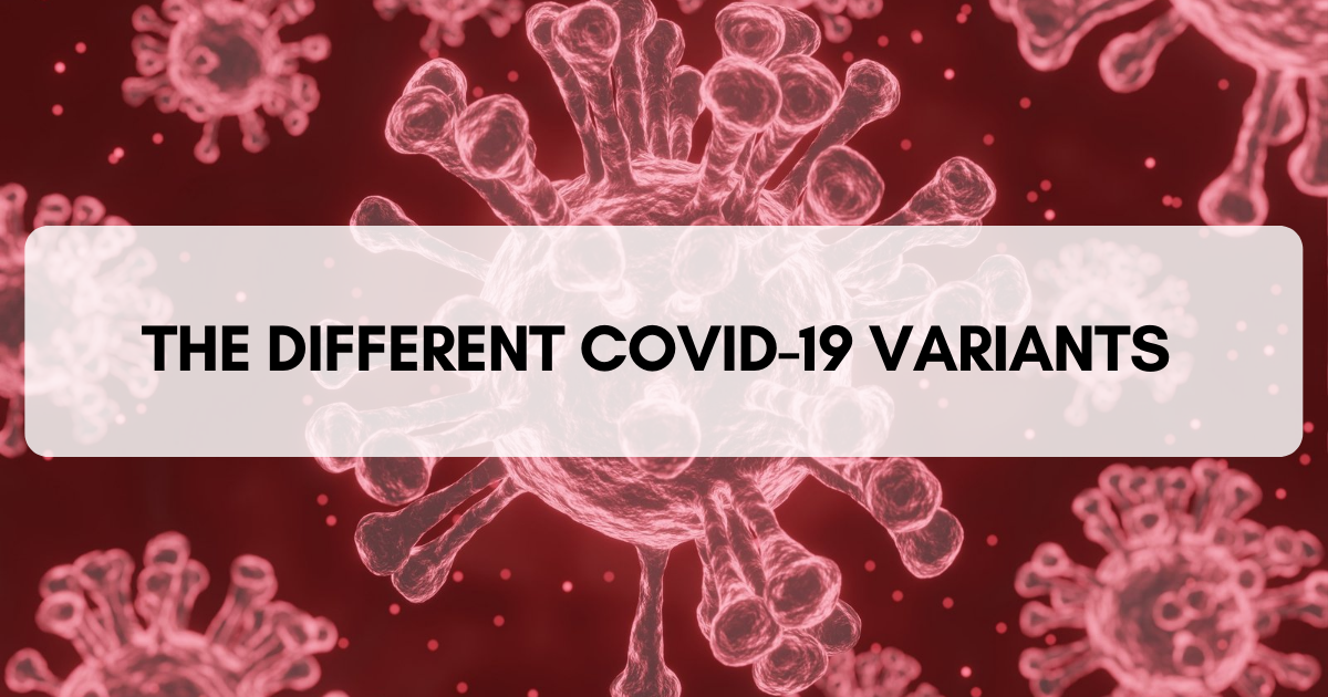 The Different COVID-19 Variants and What We Know